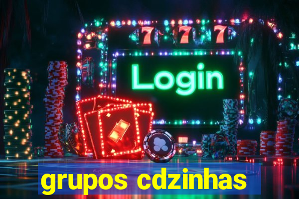 grupos cdzinhas